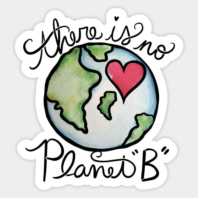 There is no planet B Sticker by bubbsnugg